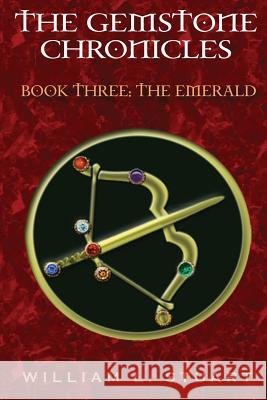 The Gemstone Chronicles Book Three: The Emerald William L. Stuart 9781508999072 Createspace - książka