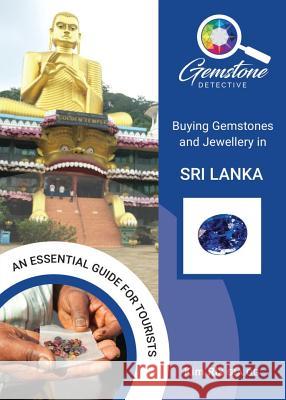 The Gemstone Detective: Buying Gemstones and Jewellery in Sri Lanka Kim Rix 9781912635238 Filament Publishing Ltd - książka