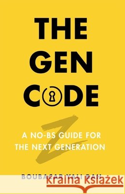 The Gen Code: A No BS Guide for The Next Generation Bah, Boubacar Yali 9798281140782 Independently Published - książka