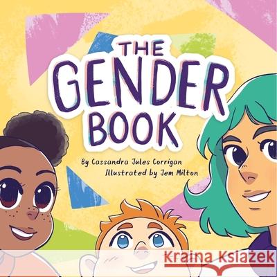 The Gender Book: Girls, Boys, Non-binary, and Beyond Cassandra Jules Corrigan 9781839977107 Jessica Kingsley Publishers - książka