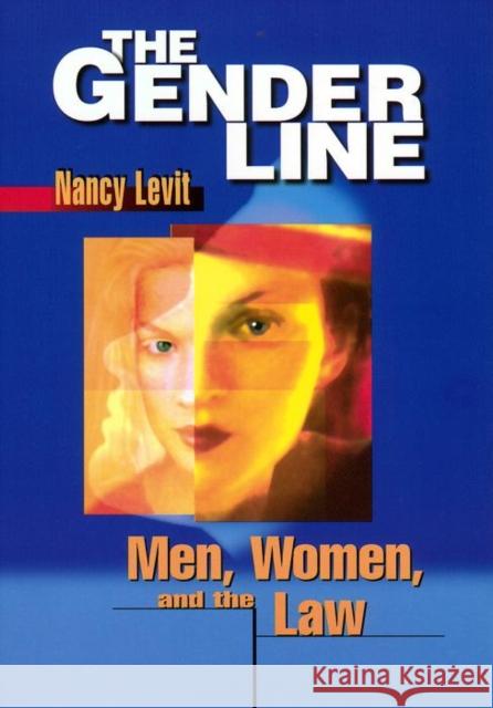 The Gender Line: Men, Women, and the Law Nancy Levit 9780814751213 New York University Press - książka