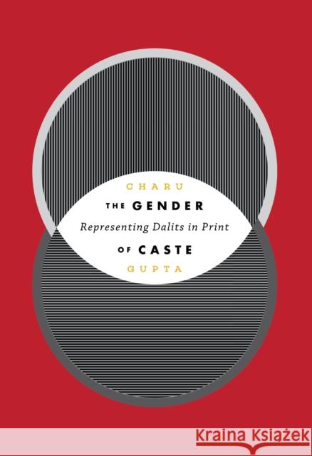 The Gender of Caste: Representing Dalits in Print Charu Gupta 9780295744223 University of Washington Press - książka