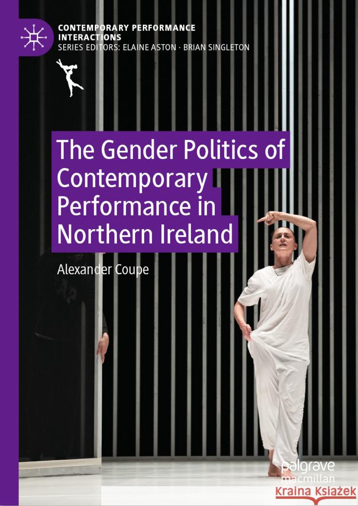 The Gender Politics of Performance in Contemporary Northern Ireland Alexander Coupe 9783031752285 Palgrave MacMillan - książka