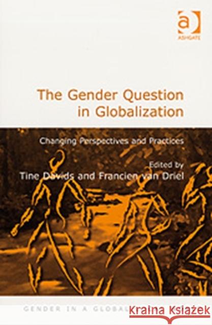 The Gender Question in Globalization: Changing Perspectives and Practices Davids, Tine 9780754673224 ASHGATE PUBLISHING GROUP - książka