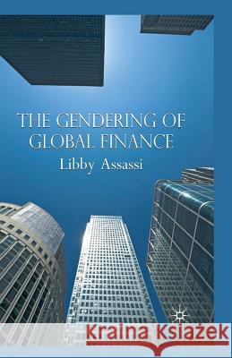 The Gendering of Global Finance L. Assassi 9781349355570 Palgrave MacMillan - książka