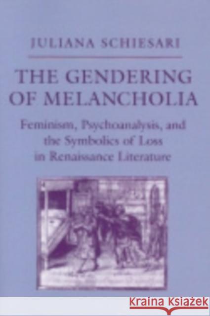 The Gendering of Melancholia Juliana Schiesari 9780801426865 Cornell University Press - książka