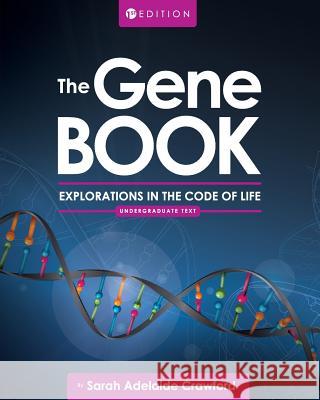 The Gene Book: Explorations in the Code of Life Sarah Adelaide Crawford 9781516521012 Cognella Academic Publishing - książka