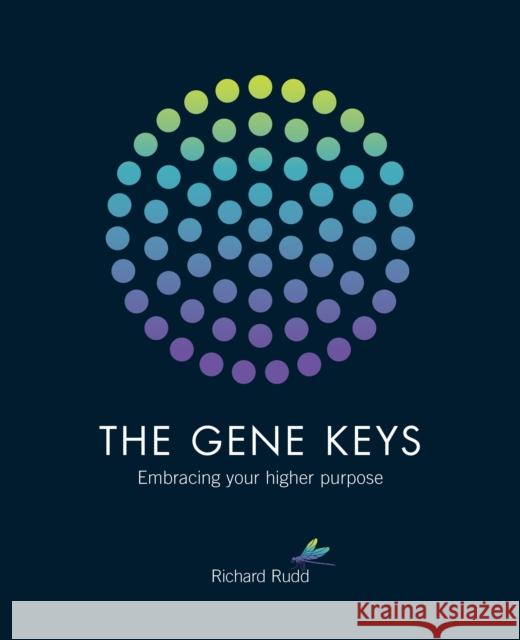 The Gene Keys: Embracing Your Higher Purpose Richard Rudd 9781780285429 Watkins Media Limited - książka
