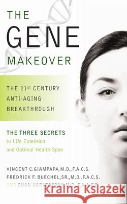 The Gene Makeover: The 21st Century Anti-Aging Breakthrough Vincent C. Giampapa Ohan Karatoprak Carol I. Barash 9781591201984 Basic Health Publications - książka