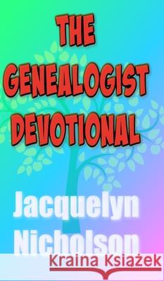 The Genealogist Devotional Jacquelyn Nicholson 9781006270581 Blurb - książka