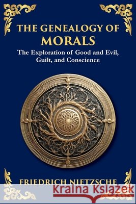 The Genealogy of Morals: Understanding Ethics, Power, and Human Nature Friedrich Nietzsche Tim Zengerink 9781804213186 Library of Alexandria - książka