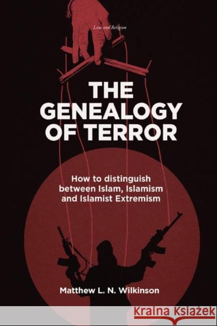 The Genealogy of Terror: How to Distinguish Between Islam, Islamism and Islamist Extremism Matthew L. N. Wilkinson 9780367373719 Routledge - książka