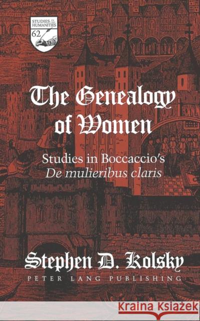 The Genealogy of Women: Studies in Boccaccio's de Mulieribus Claris Mermier, Guy R. 9780820461830 Peter Lang Publishing - książka