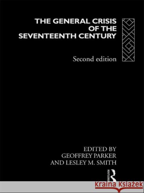 The General Crisis of the Seventeenth Century Geoffrey Parker Lesley M. Smith 9780415128827 Routledge - książka