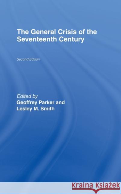 The General Crisis of the Seventeenth Century Geoffrey Parker Lesley M. Smith 9780415165181 Routledge - książka