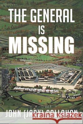 The General Is Missing Callahan, John (Jack) 9781477281253 Authorhouse - książka