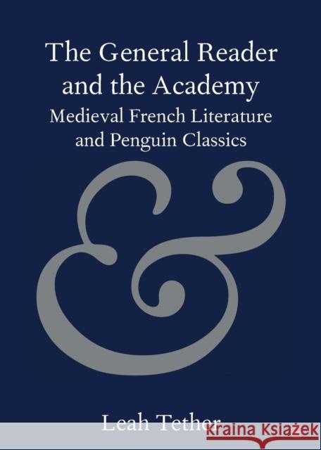 The General Reader and the Academy: Medieval French Literature and Penguin Classics Leah Tether 9781108720175 Cambridge University Press - książka