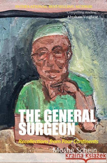 The General Surgeon: Recollections from Four Continents Moshe Schein 9781913755652 Tfm Publishing - książka