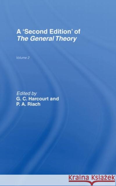 The General Theory : Volume 2 Overview, Extensions, Method and New Developments G. C. Harcourt P. A. Riach 9780415149433 Routledge - książka