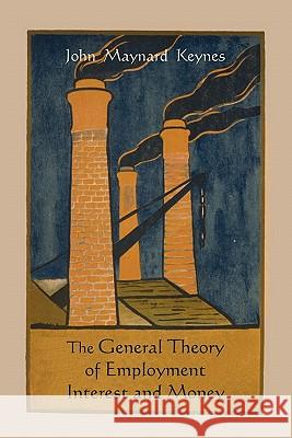 The General Theory of Employment Interest and Money John Maynard Keynes 9781891396687 Martino Fine Books - książka