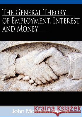 The General Theory of Employment, Interest, and Money John Maynard Keynes (King's College Cambridge) 9789650060251 www.bnpublishing.com - książka