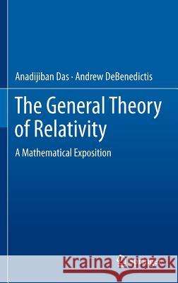 The General Theory of Relativity: A Mathematical Exposition Das, Anadijiban 9781461436577 Springer - książka