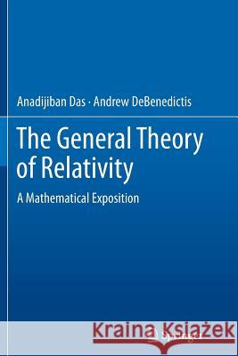 The General Theory of Relativity: A Mathematical Exposition Das, Anadijiban 9781489987174 Springer - książka