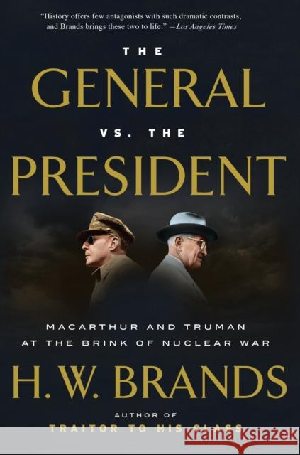 The General vs. the President: MacArthur and Truman at the Brink of Nuclear War Brands, H. W. 9781101912171 Anchor Books - książka