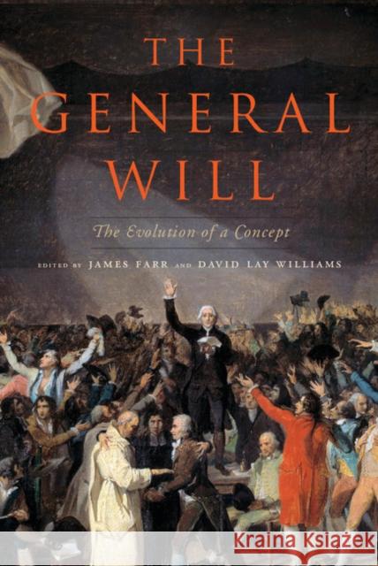 The General Will: The Evolution of a Concept James Farr David Lay Williams 9781107057012 Cambridge University Press - książka