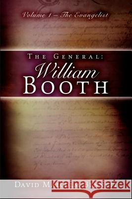 The General: William Booth David Malcolm Bennett 9781591608486 Xulon Press - książka