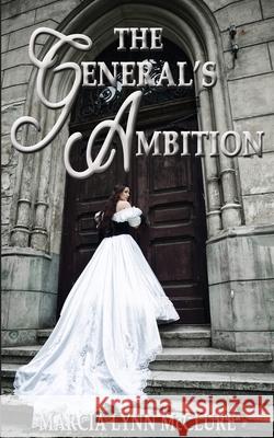 The General's Ambition Marcia Lynn McClure 9780998059532 Distractions Ink - książka