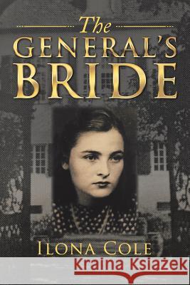 The General's Bride Ilona Cole 9781543469721 Xlibris - książka