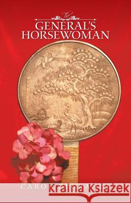 The General's Horsewoman Carol Degrange 9781491749418 iUniverse - książka