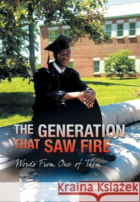 The Generation That Saw Fire: Words from One of Them Brown Wlaynee, Pb 9781466977846 Trafford Publishing - książka