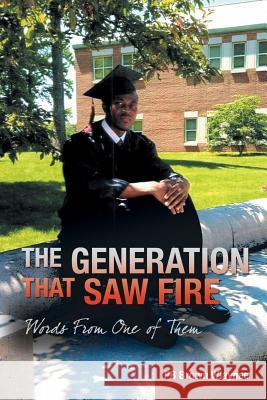 The Generation That Saw Fire: Words from One of Them Brown Wlaynee, Pb 9781466977853 Trafford Publishing - książka