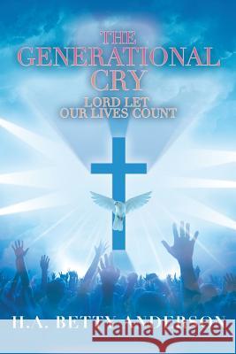 The Generational Cry H a Betty Anderson 9781545640920 Xulon Press - książka