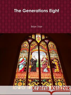 The Generations Eight Brian Starr 9780359018451 Lulu.com - książka