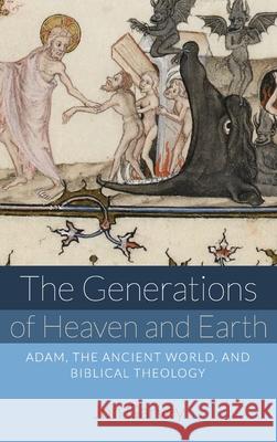 The Generations of Heaven and Earth Jon Garvey 9781532681660 Cascade Books - książka