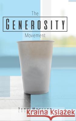 The Generosity Movement: Activating Your Giving Like Never Before Zach Mueller 9781512755299 Westbow Press - książka