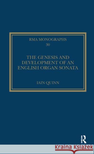 The Genesis and Development of an English Organ Sonata Iain Quinn 9780367884048 Routledge - książka