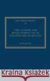 The Genesis and Development of an English Organ Sonata Iain Quinn 9780367884048 Routledge