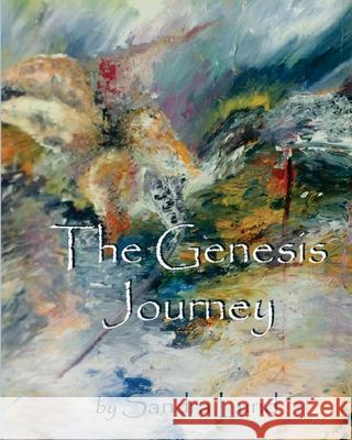 The Genesis Journey: Book One: Devotions From Creation Lund, Sandra 9781732241213 Keithley Creek Publishing, LLC - książka