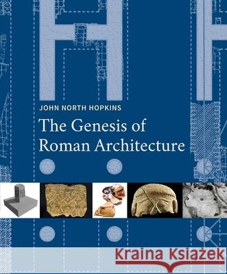 The Genesis of Roman Architecture Hopkins, John North 9780300211818 John Wiley & Sons - książka