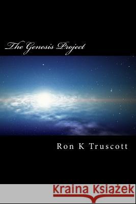 The Genesis Project: Book one of Genesis Project Trilogy Truscott, Ron K. 9781466476844 Createspace - książka
