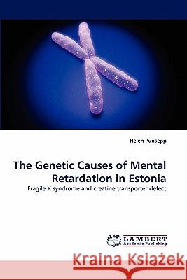 The Genetic Causes of Mental Retardation in Estonia  9783843367509 LAP Lambert Academic Publishing AG & Co KG - książka