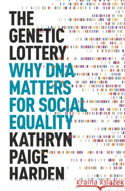 The Genetic Lottery: Why DNA Matters for Social Equality Kathryn Paige Harden 9780691190808 Princeton University Press - książka