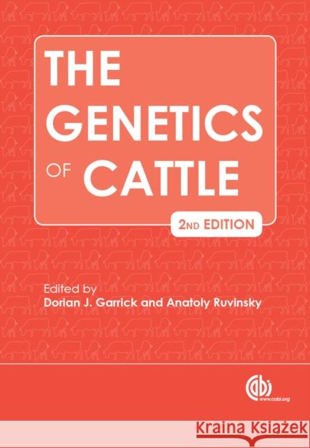 The Genetics of Cattle Garrick, Dorian G. 9781780642215 CABI Publishing - książka