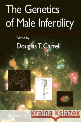 The Genetics of Male Infertility Douglas T. Carrell 9781617378119 Humana Press - książka