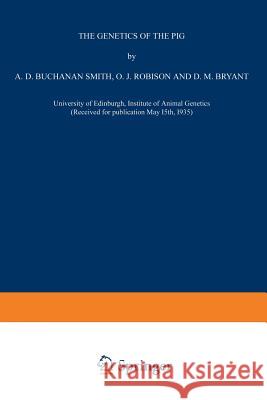 The Genetics of the Pig Alick Drummond Buchanan Smith Olive Janet Robinson D. M. Bryant 9789401756662 Springer - książka