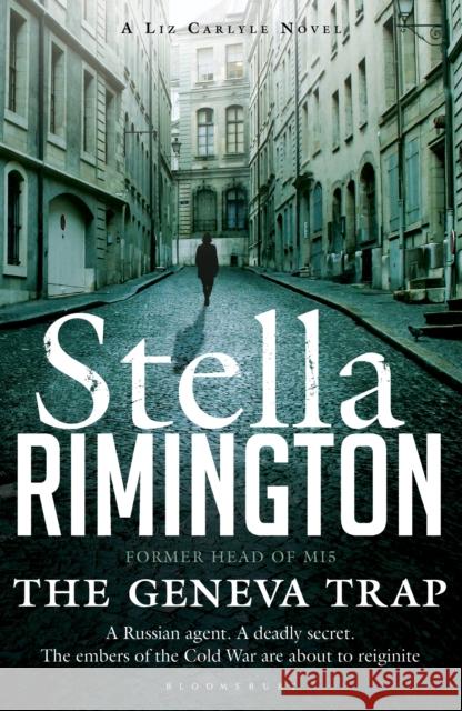 The Geneva Trap: A Liz Carlyle novel Stella Rimington 9781408832189 Bloomsbury Publishing PLC - książka